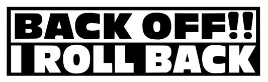 Back Off I Roll Back #1 (Slap) Decal