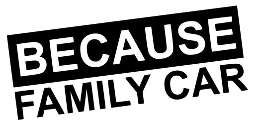 Because Family Car #2 Decal