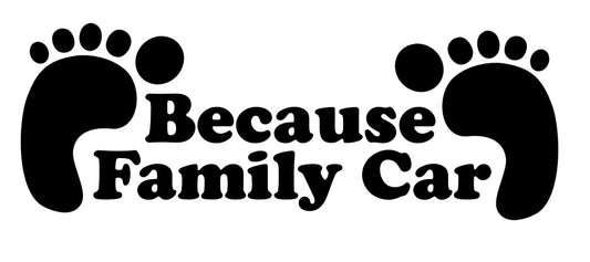 Because Family Car #3 Decal