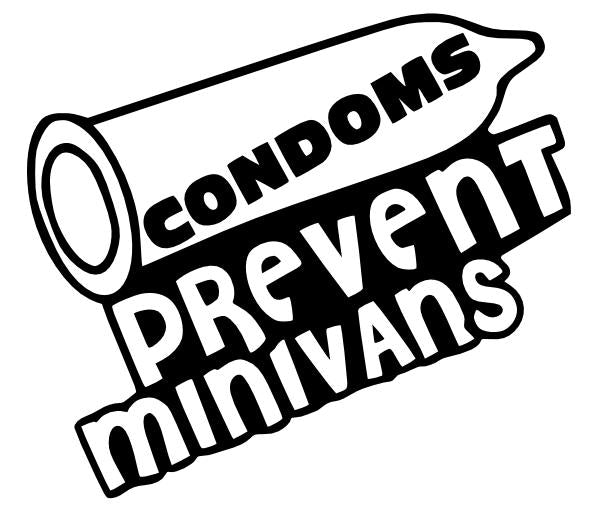 Condoms Prevent Minivans Decal – Cream City Diecast & Collectibles