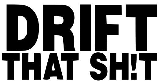 Drift That Sh!t (Shit) Decal