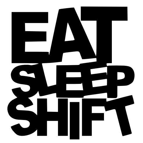 Eat Sleep Shift Decal