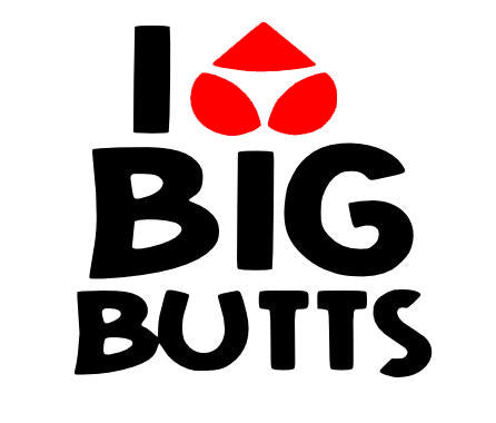 I Love (Heart) Big Butts Decals